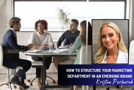 How to structure your marketing department in an emerging brand