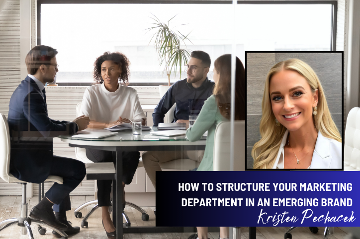 How to structure your marketing department in an emerging brand